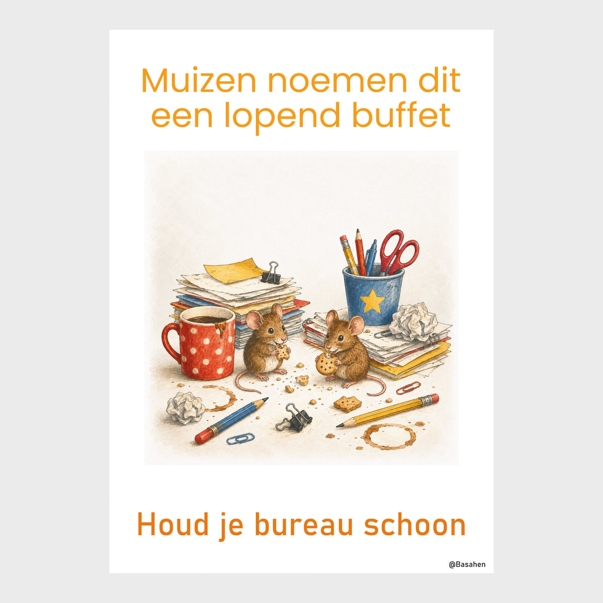 Kantoorposter met twee muizen tussen koekjeskruimels, papier en kantoorartikelen op een rommelig bureau, met de tekst ‘Houd je bureau schoon’.