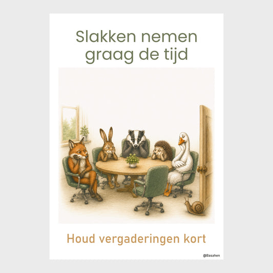 Kantoorposter met vergaderende dieren en een slak die binnenkomt, met de teksten ‘Slakken nemen graag de tijd’ en ‘Houd vergaderingen kort’.