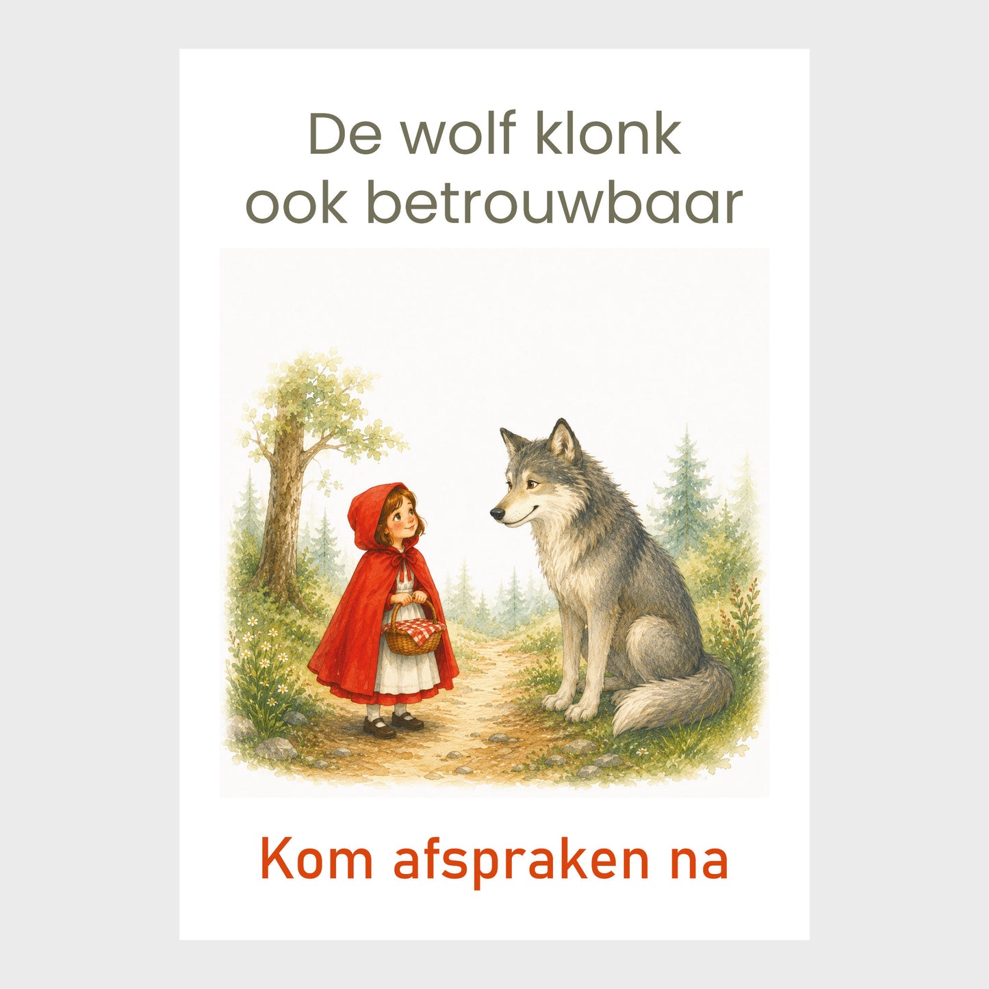 Kantoorposter met Roodkapje en een grote wolf in het bos, met de teksten ‘De wolf klonk ook betrouwbaar’ en ‘Kom afspraken na’.